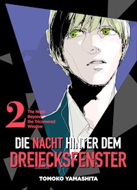 Die Nacht hinter dem Dreiecksfenster - The Night Beyond the Tricornered Window, Band 2 - Tomoko Yamashita - E-Book
