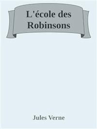 L’école des Robinsons - Jules Verne - E-Book