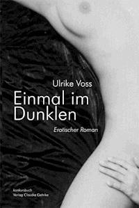 Einmal im Dunklen. Erotischer Roman - Ulrike Voss - E-Book