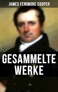 Gesammelte Werke von James Fenimore Cooper - James Fenimore Cooper - E-Book