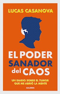 El poder sanador del caos - Lucas Casanova - E-Book
