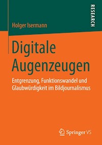 Digitale Augenzeugen - Holger Isermann - E-Book