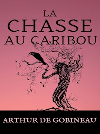 La Chasse au Caribou - Arthur de Gobineau - E-Book