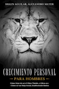 Crecimiento Personal para Hombres - Shaun Aguilar - E-Book