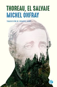 Thoreau, el salvaje - Michel Onfray - E-Book