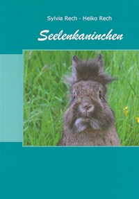 Seelenkaninchen - Sylvia Rech - E-Book