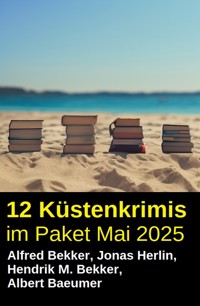 12 Küstenkrimis im Paket Mai 2025 - Alfred Bekker - kostenlos E-Book