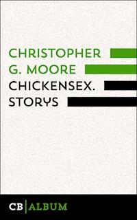 Chickensex. Storys - Christopher G. Moore - E-Book