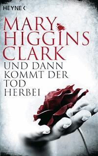 Und dann kommt der Tod herbei - Mary Higgins Clark - E-Book