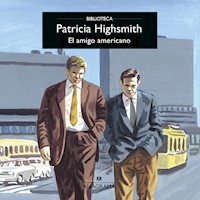 El amigo americano - Patricia Highsmith - Hörbuch