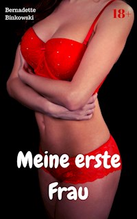 Meine erste Frau - Bernadette Binkowski - E-Book