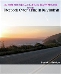 Facebook Cyber Crime in Bangladesh - Md. Raiful Islam Sujon - E-Book