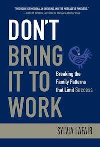 Don't Bring It to Work - Sylvia Lafair - E-Book