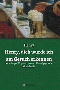 Henry, dich würde ich am Geruch erkennen - Henry - E-Book