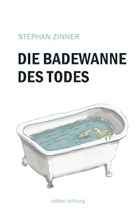 Die Badewanne des Todes - Stephan Zinner - E-Book