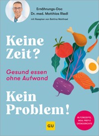Keine Zeit? Kein Problem! - Dr. med. Matthias Riedl - E-Book