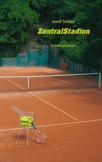ZentralStadion - Josef Schley - E-Book