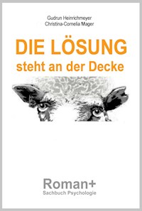 DIE LÖSUNG steht an der Decke - Gudrun Heinrichmeyer - E-Book
