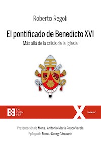 El pontificado de Benedicto XVI - Roberto Regoli - E-Book
