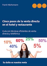Cinco pasos de la venta directa en el hotel y restaurante - Frank Höchsmann - E-Book
