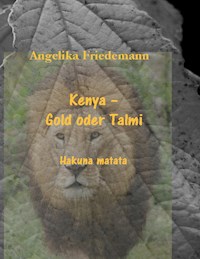 Kenya - Gold oder Talmi - Angelika Friedemann - E-Book