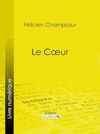 Le Coeur - Ligaran - E-Book