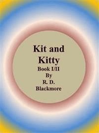 Kit and Kitty: Book I/II  - R. D. Blackmore - E-Book