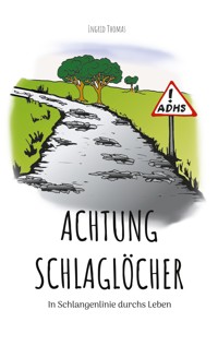 Achtung Schlaglöcher - Ingrid Thomas - E-Book