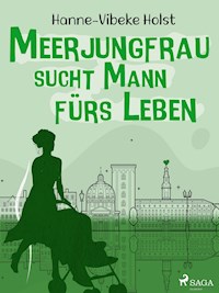 Meerjungfrau sucht Mann fürs Leben - Hanne-Vibeke Holst - E-Book