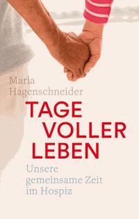 Tage voller Leben - Maria Hagenschneider - E-Book