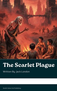 The Scarlet Plague - Jack  London - kostenlos E-Book