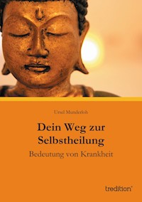 Dein Weg zur Selbstheilung - Ursel Munderloh - E-Book