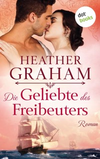 Die Geliebte des Freibeuters: Die Cameron-Saga - Band 2 - Heather Graham - E-Book
