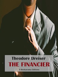 The Financier - Theodore Dreiser - E-Book