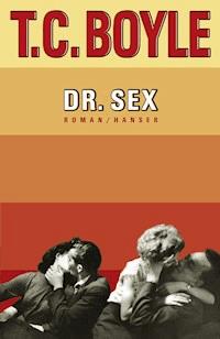 Dr. Sex - T. C. Boyle - E-Book