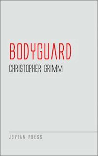 Bodyguard - Christopher Grimm - E-Book