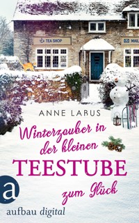 Winterzauber in der kleinen Teestube zum Glück - Anne Labus - E-Book