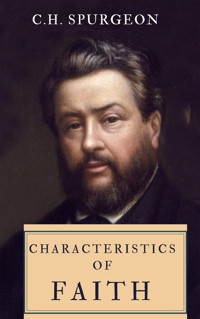 Characteristics Of Faith - C.H. Spurgeon - E-Book