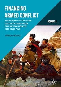 Financing Armed Conflict, Volume 1 - Thomas M. Meagher - E-Book