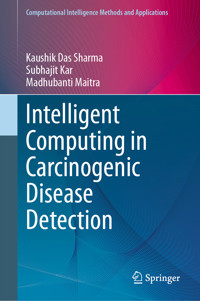 Intelligent Computing in Carcinogenic Disease Detection - Kaushik Das Sharma - E-Book