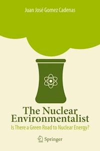 The Nuclear Environmentalist - Juan José Gomez Cadenas - E-Book