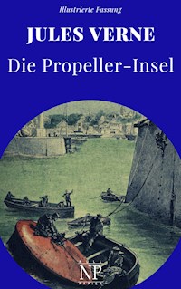 Die Propeller-Insel - Jules Verne. - E-Book