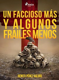 Un faccioso más y algunos frailes menos - Benito Pérez Galdós - E-Book