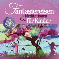 Fantasiereisen und Meditationen für Kinder - Yasemin Kehali - Hörbuch