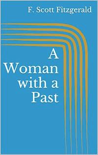 A Woman with a Past - F.Scott Fitzgerald - E-Book