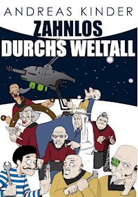 Zahnlos durchs Weltall - Andreas Kinder - E-Book