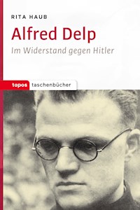 Alfred Delp - Rita Haub - E-Book