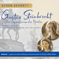 Schon gehört? Gustav Steinbrecht Das Gymnasium des Pferdes - Barbara Welter-Böller - Hörbuch