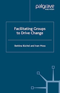 Facilitating Groups to Drive Change - B. Büchel - E-Book