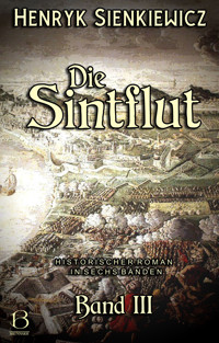 Die Sintflut. Band III - Henryk Sienkiewicz - E-Book